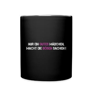 Gutes Mädchen, Böse sachen. Spruch Frauen Tussi - Tasse einfarbig - Schwarz - Vorne