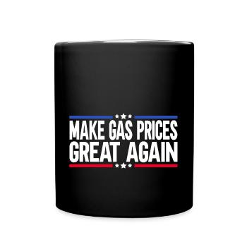 Make Gas Prices Great Again - Tasse einfarbig - Schwarz - Vorne