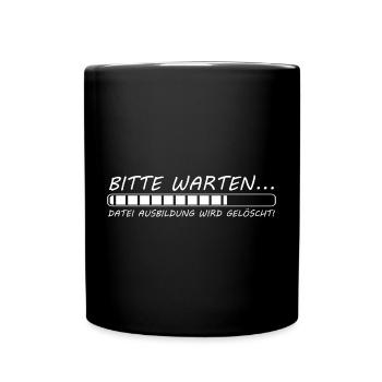 Bitte warten Datei Ausbildung wird gelöscht - Tasse einfarbig - Schwarz - Vorne