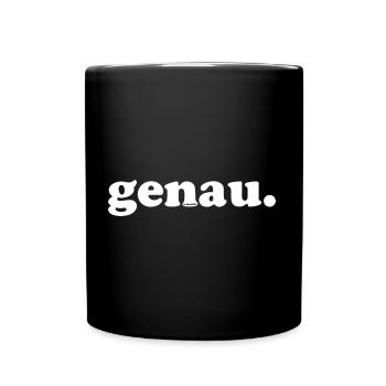 genau, by MundART - weisse Schrift - Tasse einfarbig - Schwarz - Vorne