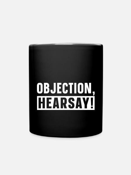 Objection Hearsay - Tasse einfarbig - Schwarz