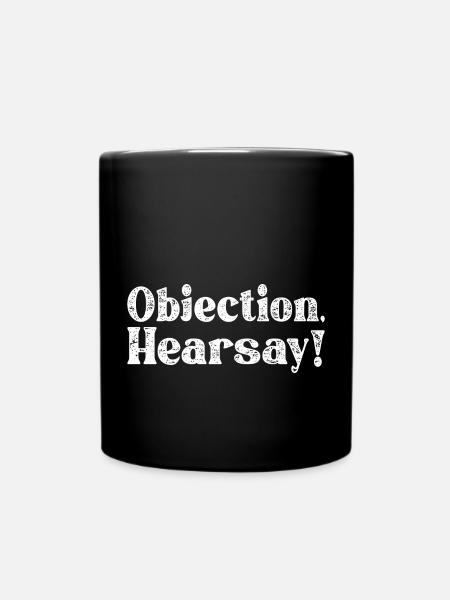 Objection Hearsay - Tasse einfarbig - Schwarz