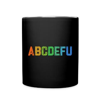 Funny ABCDEFU Graphic For Sarcastic Adults - Full Colour Mug - black - Front
