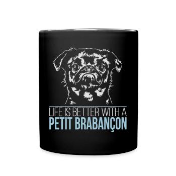 PETIT BRABANCON life better Hunde Spruch Wilsigns - Tasse einfarbig - Schwarz - Vorne