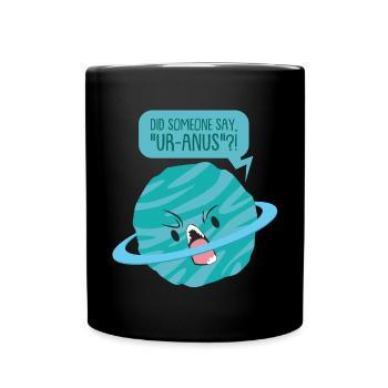 Geschenk Planet Uranus Sprüche Comic Weltall Alien - Tasse einfarbig - Schwarz - Vorne