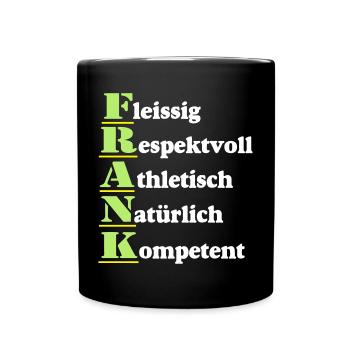 Frank , Vorname,Namensschild,Name,Fun Shirt (25) - Tasse einfarbig - Schwarz - Vorne