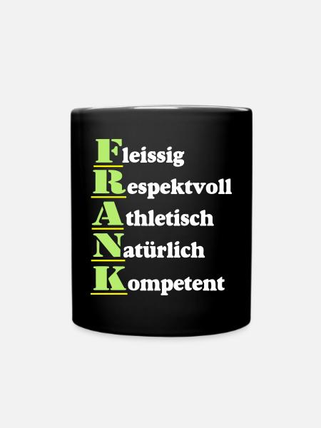 Frank , Vorname,Namensschild,Name,Fun Shirt (25) - Tasse einfarbig - Schwarz