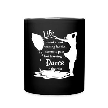 Lebensweisheit mit tanzender Silhouette - Tasse einfarbig - Schwarz - Vorne