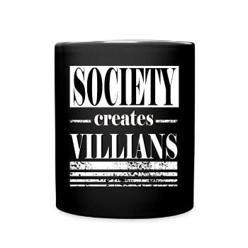 Society creates villians Schriftzug Antihero - Tasse einfarbig - Schwarz - Vorne