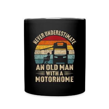 never underestimate an old man with a motorhome - Full Colour Mug - black - Front