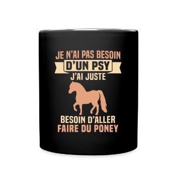 cadeau cheval poney besoin d'aller faire du poney - Mug uni - noir - Devant