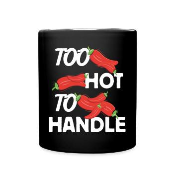 Too Hot to Handle feurige Design Idee - Tasse einfarbig - Schwarz - Vorne
