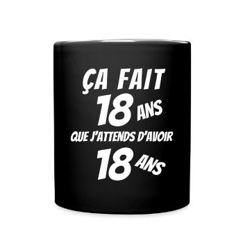 anniversaire, anniversaire humour, j'ai 18 ans - Mug uni - noir - Devant