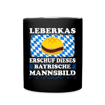 Leberkas Bayrisch Mannsbild Lustig Leberkäse - Tasse einfarbig - Schwarz - Vorne