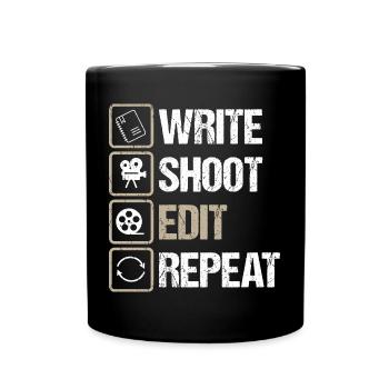 Filmmaker Write Shoot Edit Repeat Filme Macher - Tasse einfarbig - Schwarz - Vorne