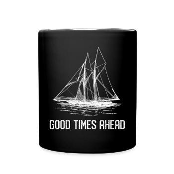 Sailing Ship - Good Times Ahead - Full Colour Mug - black - Front