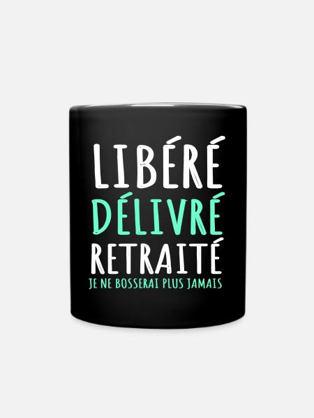 Libéré délivré retraité humour retraite cadeau - Mug uni - noir