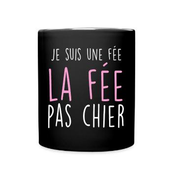 Je Suis La Fée la fée Pas Chier Humour Femme - Mug uni - noir - Devant