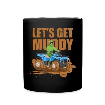 Let's get Muddy ATV Design für Quad-Fahrer - Tasse einfarbig - Schwarz - Vorne