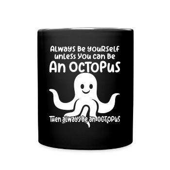 Sei ein Oktopus - lustiges Oktopusdesign - Tasse einfarbig - Schwarz - Vorne