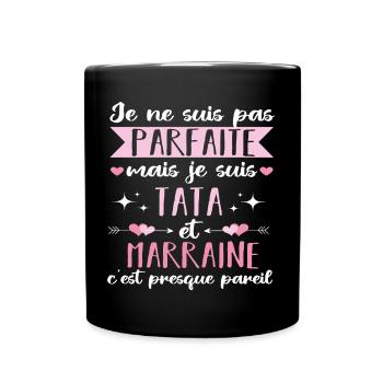Tata et marraine humour je ne suis pas parfaite. - Mug uni - noir - Devant