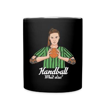 Handballspielerin Handball Was sonst? Handballer - Tasse einfarbig - Schwarz - Vorne