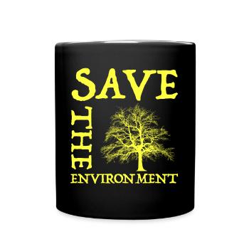Schütze die Umwelt | Klimawandel, Erderwärmärmung - Tasse einfarbig - Schwarz - Vorne