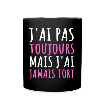 Humour j' ai pas toujours raison cadeau jeu de mot - Mug uni - noir - Devant
