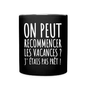 On peut recommencer les vacances humour cadeau - Mug uni - noir - Devant