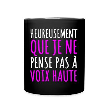 Je ne pense pas à voix haute humour phrase drôle - Mug uni - noir - Devant