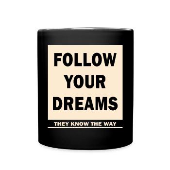 FOLLOW YOUR DREAMS - THEY KNOW THE WAY - Tasse einfarbig - Schwarz - Vorne