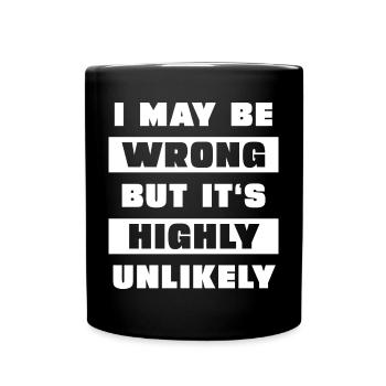 I may be wrong but it's highly unlikely - Full Colour Mug - black - Front
