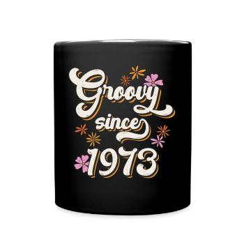 50. Geburtstag Groovy since 1973 Frauen Geschenk - Tasse einfarbig - Schwarz - Vorne