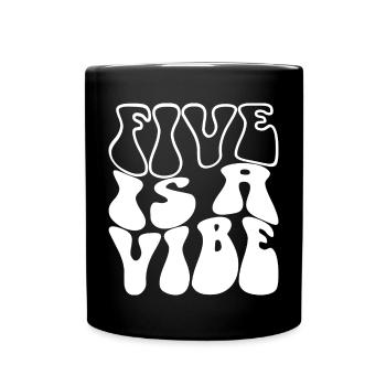 Five Is A Vibe, 5 Jahre alt, Kinder zum 5. Geburtstag - Tasse einfarbig - Schwarz - Vorne