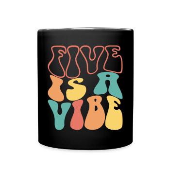 Five Is A Vibe, 5 Jahre alt, Kinder zum 5. Geburtstag - Tasse einfarbig - Schwarz - Vorne