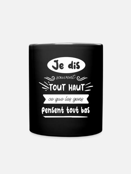 Je dis tout haut sans filtre - Mug uni - noir