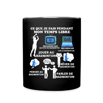Badminnton Cadeau Homme Ou Enfant Mon Temps Libre - Mug uni - noir - Devant