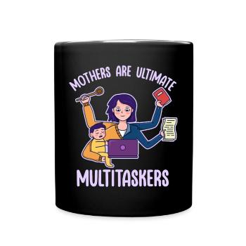 Muttertag Multitasking Arbeit Design - Tasse einfarbig - Schwarz - Vorne
