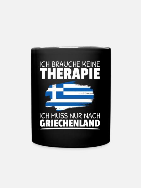 Keine Therapie Muss Nur Nach Griechenland Sprüche - Tasse einfarbig - Schwarz