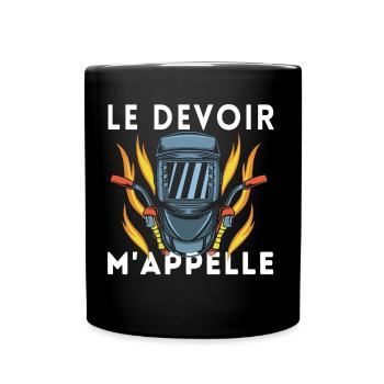 Le devoir m' appelle humour soudeur cadeau soudure - Mug uni - noir - Devant