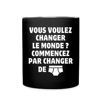 changer le monde, changer de slip, humour - Mug uni - noir - Devant