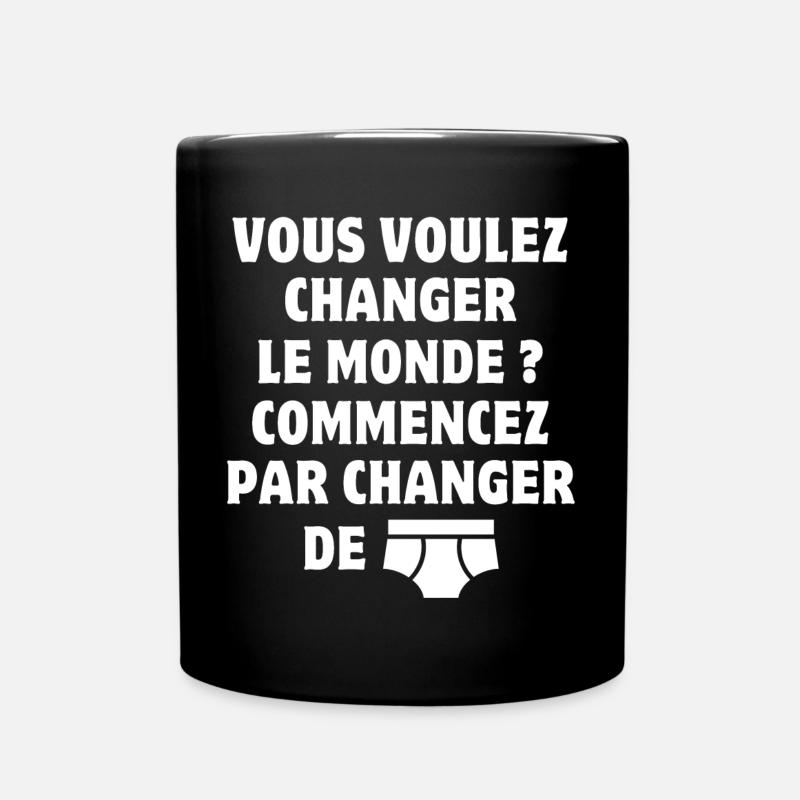 changer le monde, changer de slip, humour - Mug uni - noir