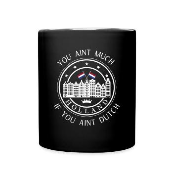 Vous n’êtes pas grand-chose si vous n’êtes pas néerlandais - Mug uni - noir - Devant