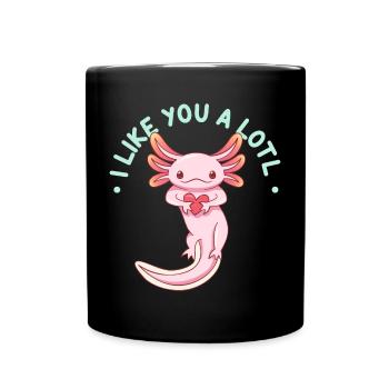 I Like You A Lotl Pun Design For Axolotl Lovers - Full Colour Mug - black - Front