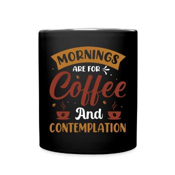 Mornings are for coffee- Kaffee Sprüche - Kaffee - Full Colour Mug - black - Front