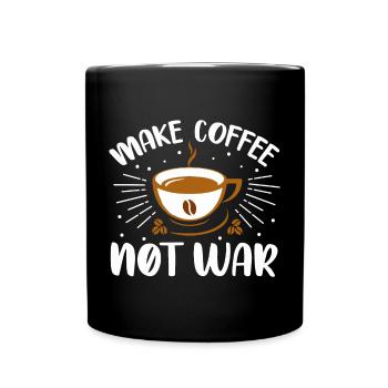 make coffee not war- coffee gifts - Full Colour Mug - black - Front