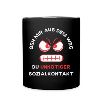 unnötiger Sozialkontakt - Geh mir aus dem Weg - Tasse einfarbig - Schwarz - Vorne