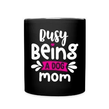 Occupée à être une maman de chien - Mug uni - noir - Devant