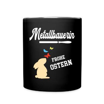 Metallbauerin Frohe Ostern Ostergeschenk Metallbau - Tasse einfarbig - Schwarz - Vorne