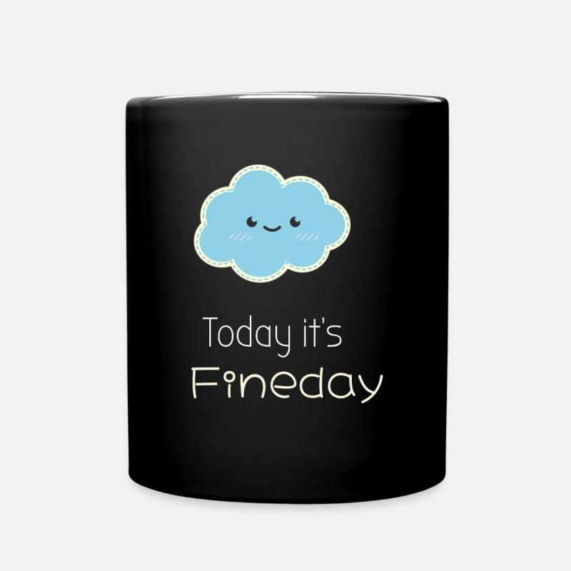 Today its fineday - Tasse einfarbig - Schwarz